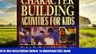 Pre Order Character Building Activities for Kids: Ready-to-Use Character Education Lessons