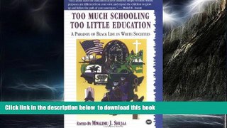 Pre Order Too Much Schooling, Too Little Education: A Paradox of Black Life in White Societies