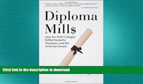 FAVORIT BOOK Diploma Mills: How For-Profit Colleges Stiffed Students, Taxpayers, and the American