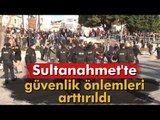 Sultanahmet'te Patlama - Polis Güvenlik Önlemlerini Arttırdı