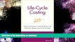 READ BOOK  Life-Cycle Costing: Using Activity-Based Costing and Monte Carlo Methods to Manage