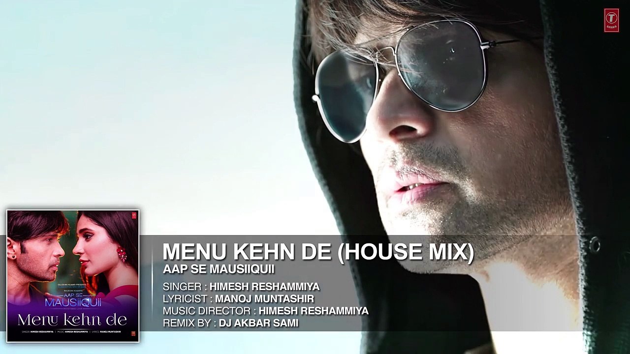 Menu Kehn De (House Mix) Full Audio Song   AAP SE MAUSIIQUII   Himesh Reshammiya   Kiran Kamath