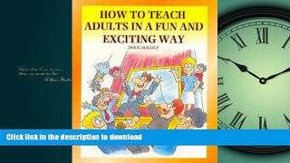 READ ONLINE How to Teach Adults in a Fun and Exciting Way PREMIUM BOOK ONLINE