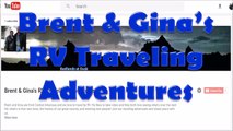 New Channel:  Brent & Gina's RV Traveling Adventures