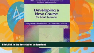 READ THE NEW BOOK Developing a New Course for Adult Leaners (TESOL Language Curriculum Development