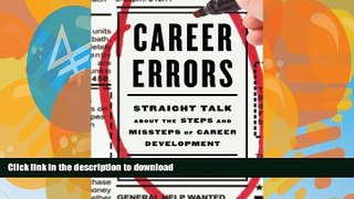 FAVORIT BOOK Career Errors: Straight Talk about the Steps and Missteps of Career Development READ