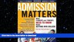 READ THE NEW BOOK Admission Matters: What Students and Parents Need to Know About Getting into