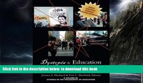 Buy  Dystopia   Education: Insights into Theory, Praxis, and Policy in an Age of Utopia-Gone-Wrong