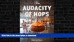 READ BOOK  The Audacity of Hops: The History of America s Craft Beer Revolution FULL ONLINE