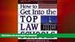 READ THE NEW BOOK How to Get Into the Top Law Schools (The Degree of Difference Series) READ EBOOK