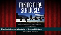 Audiobook Taking Play Seriously: Children and Play in Early Childhood Education Ã¢â‚¬â€œ an