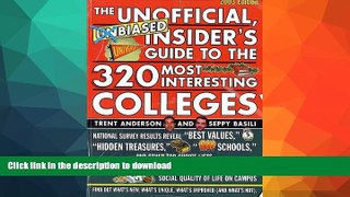 FAVORIT BOOK The Unofficial, Unbiased Insider s Guide to the 320 Most Interesting Colleges