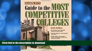 READ THE NEW BOOK Barron s Guide to the Most Competitive Colleges READ EBOOK