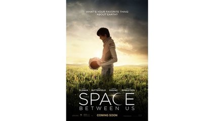 The Space Between Us (2017)