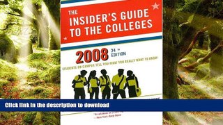READ THE NEW BOOK The Insider s Guide to the Colleges, 2008: Students on Campus Tell You What You
