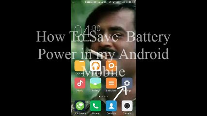 How To Save  Battery Power in my Android Mobile