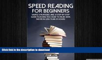 FAVORIT BOOK Speed Reading for Beginners: Simple Strategies and a Step-by-Step Guide Teaching You