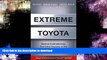 READ BOOK  Extreme Toyota: Radical Contradictions That Drive Success at the World s Best