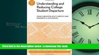 Buy John M. Braxton Understanding and Reducing College Student Departure: ASHE-ERIC Higher