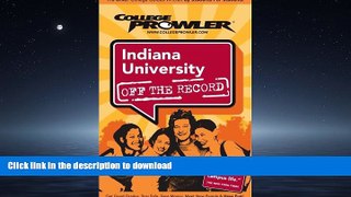 READ THE NEW BOOK Indiana University - College Prowler Guide (College Prowler Off the Record) READ