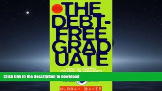 READ THE NEW BOOK Debt-Free Graduate, The -  How to Survive College or University Without Going