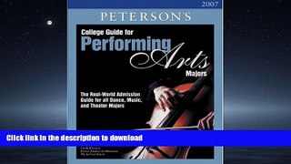 READ THE NEW BOOK College Guide for Performing Arts Majors 2007 (Peterson s College Guide for