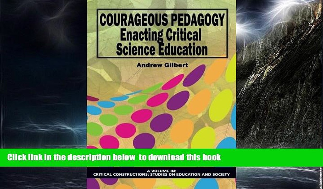Pre Order Courageous Pedagogy: Enacting Critical Science Education (Critical Constructions: