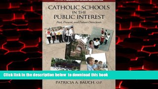 Pre Order Catholic Schools in the Public Interest: Past, Present, and Future Directions (Research
