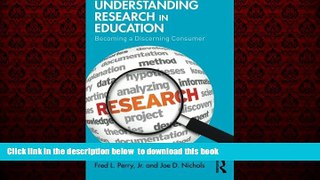 Pre Order Understanding Research in Education: Becoming a Discerning Consumer Fred L. Perry Jr.