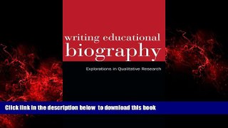 Audiobook Writing Educational Biography: Explorations in Qualitative Research (Critical Education