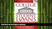 READ THE NEW BOOK College Without Student Loans: Attend Your Ideal College   Make It Affordable