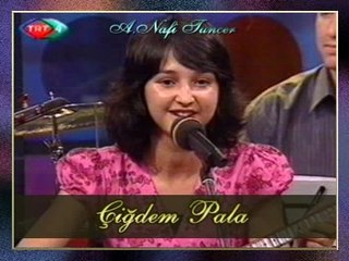 Çiğdem PALA - Bağa Gel Bostana Gel