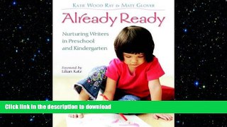 READ ONLINE Already Ready: Nurturing Writers in Preschool and Kindergarten PREMIUM BOOK ONLINE