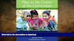 PDF ONLINE Play at the Center of the Curriculum (6th Edition) READ PDF BOOKS ONLINE