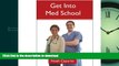 Hardcover Get Into Med School: Tips and Advice from an Ivy League Medical Student and Admissions