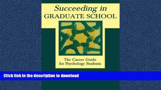 Read Book Succeeding in Graduate School: The Career Guide for Psychology Students #A# On Book