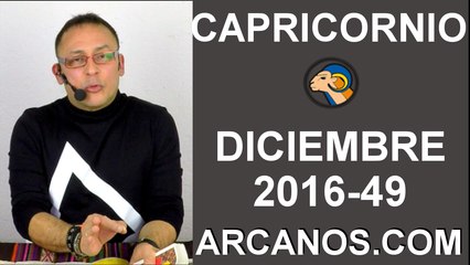 CAPRICORNIO DICIEMBRE 2016-27 Nov al 3 Dic 2016-Amor Solteros Parejas Dinero Trabajo-ARCANOS.COM