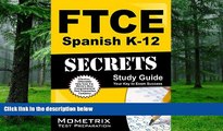 Best Price FTCE Spanish K-12 Secrets Study Guide: FTCE Exam Review for the Florida Teacher