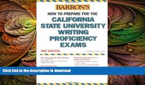 READ THE NEW BOOK How to Prepare for the California State University Writing Proficiency Exams