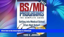 FAVORIT BOOK BS/MD Programs-The Complete Guide: Getting into Medical School from High School READ