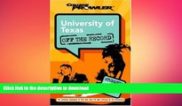 READ THE NEW BOOK University of Texas: Off the Record (College Prowler) (College Prowler: