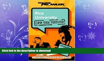 READ ONLINE Rice University: Off the Record (College Prowler) (College Prowler: Rice University