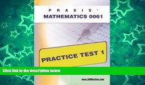 Pre Order PRAXIS II Mathematics 0061 Practice Test 1 Sharon Wynne mp3