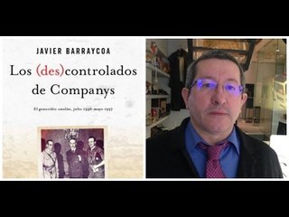Javier Barraycoa: El genocidio de más de 9.000 catalanes a manos del Gobierno de Companys (ERC)