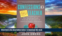 Buy John Owens Confessions of a Bad Teacher: The Shocking Truth from the Front Lines of American