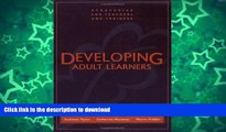liberty books  Developing Adult Learners: Strategies for Teachers and Trainers online pdf