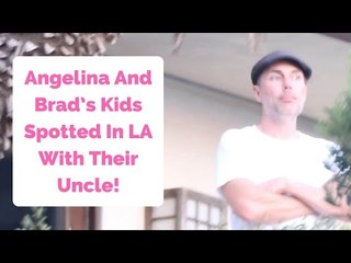 Angelina And Brad’s Kids Spotted Playing In LA With Their Uncle!