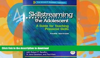 Best books  Skillstreaming the Adolescent: A Guide for Teaching Prosocial Skills, 3rd Edition