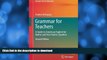 Read books  Grammar for Teachers: A Guide to American English for Native and Non-Native Speakers
