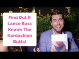 Find Out If Lance Bass Knows The Kardashian Butts!